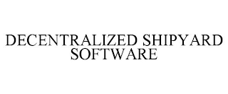 DECENTRALIZED SHIPYARD SOFTWARE