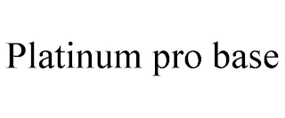 PLATINUM PRO BASE