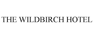 THE WILDBIRCH HOTEL