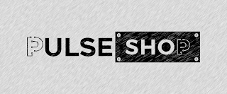 PULSE SHOP