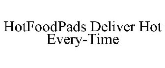 HOTFOODPADS DELIVER HOT EVERY-TIME