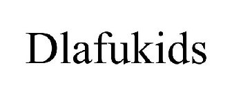 DLAFUKIDS