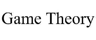 GAME THEORY