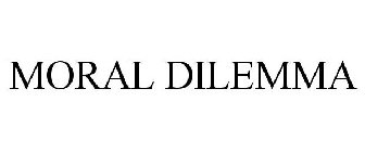 MORAL DILEMMA