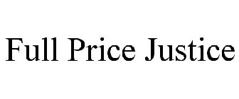 FULL PRICE JUSTICE