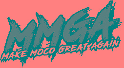 MMGA MAKE MOCO GREAT AGAIN
