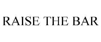 RAISE THE BAR