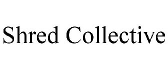 SHRED COLLECTIVE