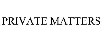PRIVATE MATTERS