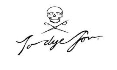 TO DYE FOR.