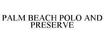 PALM BEACH POLO AND PRESERVE