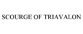 SCOURGE OF TRIAVALON
