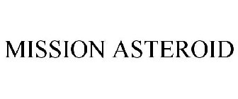 MISSION ASTEROID