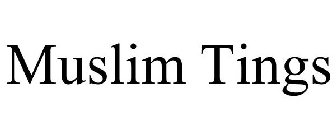 MUSLIM TINGS