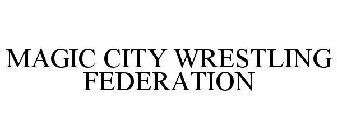 MAGIC CITY WRESTLING FEDERATION