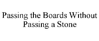 PASSING THE BOARDS WITHOUT PASSING A STONE