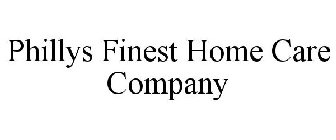 PHILLYS FINEST HOME CARE COMPANY