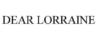 DEAR LORRAINE