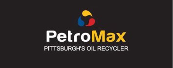 PETROMAX PITTSBURGH'S OIL RECYCLER