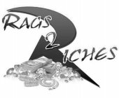 RAGS 2 RICHES