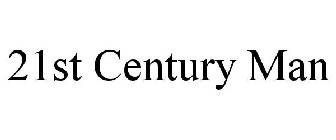 21ST CENTURY MAN