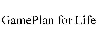 GAMEPLAN FOR LIFE