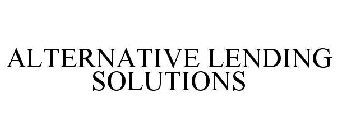 ALTERNATIVE LENDING SOLUTIONS