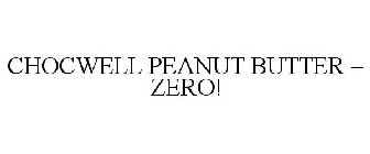 CHOCWELL PEANUT BUTTER - ZERO!