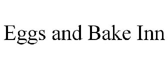 EGGS AND BAKE INN