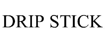 DRIP STICK