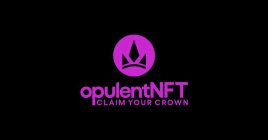 OPULENTNFT CLAIM YOUR CROWN