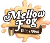 MELLOW FOG VAPE LIQUID