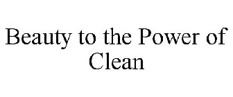 BEAUTY TO THE POWER OF CLEAN