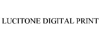LUCITONE DIGITAL PRINT