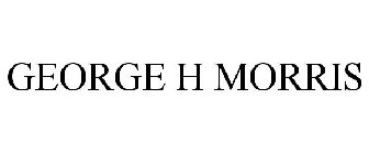 GEORGE H MORRIS