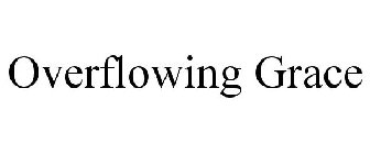 OVERFLOWING GRACE