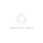 EMBRACE'D SHAPE