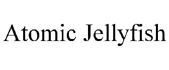 ATOMIC JELLYFISH
