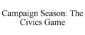 CAMPAIGN SEASON: THE CIVICS GAME