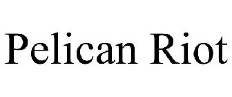 PELICAN RIOT