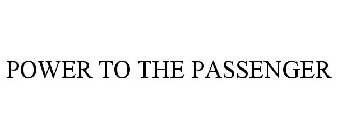 POWER TO THE PASSENGER