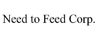 NEED TO FEED CORP.
