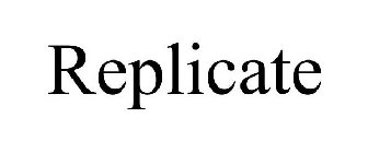 REPLICATE