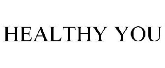 HEALTHY YOU