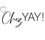 CHEZ YAY!