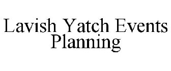 LAVISH YATCH EVENTS PLANNING