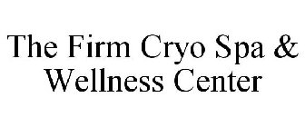 THE FIRM CRYO SPA & WELLNESS CENTER