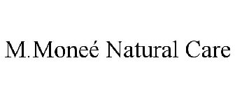 M.MONEÉ NATURAL CARE