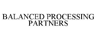 BALANCED PROCESSING PARTNERS