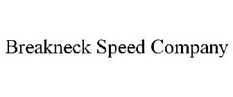 BREAKNECK SPEED COMPANY